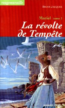 Rougemuraille : Mariel. Vol. 1. La révolte de Tempête