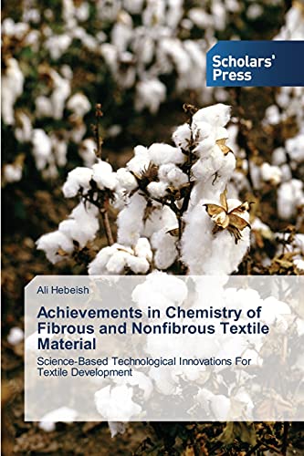Achievements in Chemistry of Fibrous and Nonfibrous Textile Material: Science-Based Technological Innovations For Textile Development