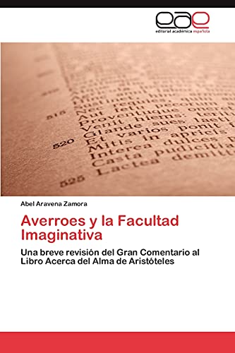 Averroes y la Facultad Imaginativa: Una breve revisión del Gran Comentario al Libro Acerca del Alma de Aristóteles