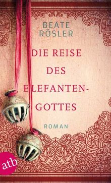 Die Reise des Elefantengottes: Roman