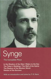 Synge: The Complete Plays (World Classics)