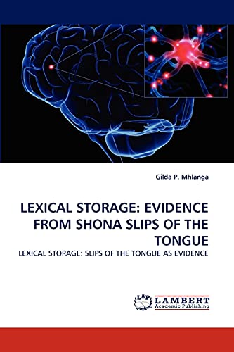 LEXICAL STORAGE: EVIDENCE FROM SHONA SLIPS OF THE TONGUE: LEXICAL STORAGE: SLIPS OF THE TONGUE AS EVIDENCE