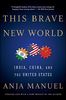 This Brave New World: India, China, and the United States