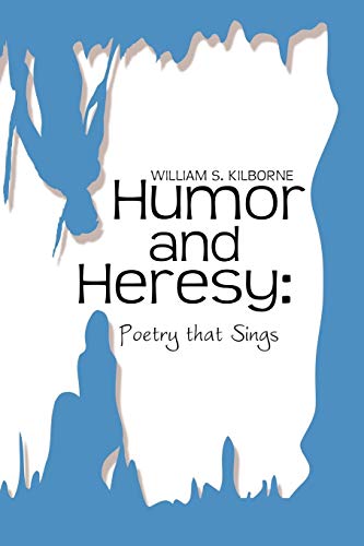 Humor and Heresy: Poetry that Sings