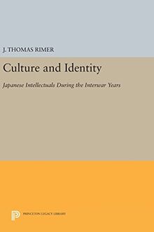 Culture and Identity: Japanese Intellectuals during the Interwar Years (Princeton Legacy Library)