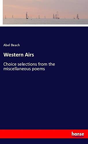 Western Airs: Choice selections from the miscellaneous poems