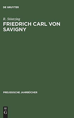 Friedrich Carl von Savigny: Ein Beitrag zu seiner Würdigung (Preussische Jahrbücher, 9, Band 9)