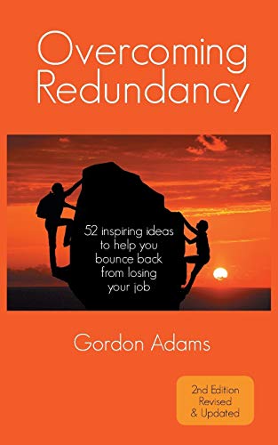 Overcoming Redundancy: 52 inspiring ideas to help you bounce back from losing your job