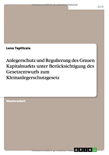 Anlegerschutz und Regulierung des Grauen Kapitalmarkts unter Berücksichtigung des Gesetzentwurfs zum Kleinanlegerschutzgesetz