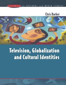 Television, Globalization and Cultural Identities (Issues in Cultural and Media Studies)