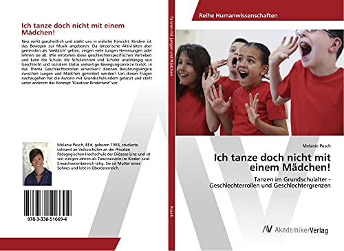 Ich tanze doch nicht mit einem Mädchen!: Tanzen im Grundschulalter - Geschlechterrollen und Geschlechtergrenzen