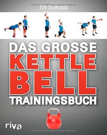 Das große Kettlebell-Trainingsbuch