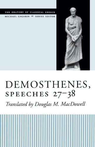 Demosthenes, Speeches 27-38 (The Oratory of Classical Greece, Band 8)