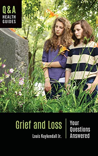 Grief and Loss: Your Questions Answered (Q&A Health Guides)