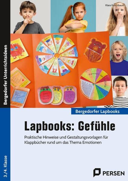 Lapbooks: Gefühle - 3./4. Klasse: Praktische Hinweise und Gestaltungsvorlagen für Klappbücher rund um das Thema Emotionen (Bergedorfer Lapbooks)