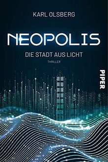 Neopolis – Die Stadt aus Licht (Neopolis 1): Thriller