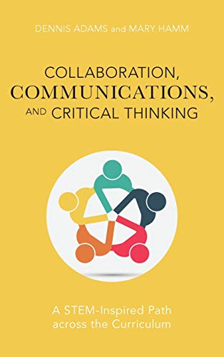 Collaboration, Communications, and Critical Thinking: A STEM-Inspired Path across the Curriculum
