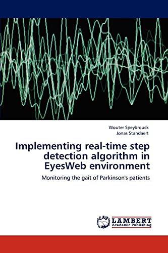 Implementing real-time step detection algorithm in EyesWeb environment: Monitoring the gait of Parkinson's patients