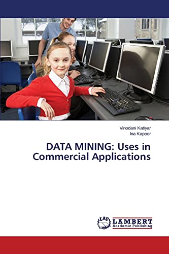 DATA MINING: Uses in Commercial Applications