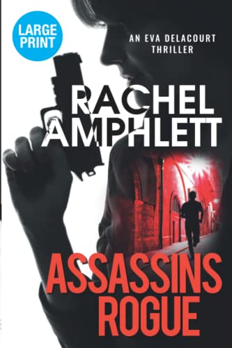 Assassins Rogue: An edge of your seat conspiracy thriller (Eva Delacourt Thrillers, Band 4)