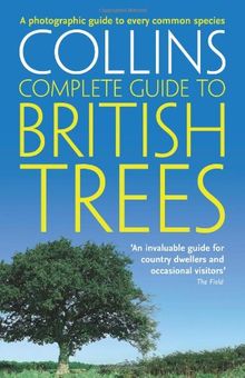 British Trees: A Photographic Guide to Every Common Species (Collins Complete Photo Guides)