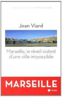 Marseille, le réveil violent d'une ville impossible