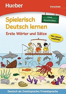 Spielerisch Deutsch lernen - neue Geschichten - Erste Wörter und Sätze - Vorschule: Deutsch als Zweitsprache / Fremdsprache / Buch