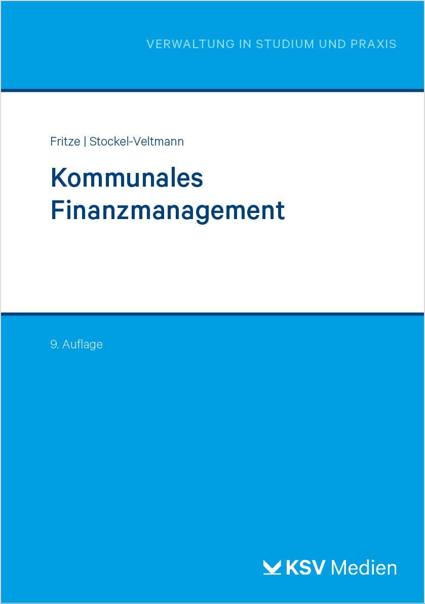 Kommunales Finanzmanagement (Reihe Verwaltung in Studium und Praxis)