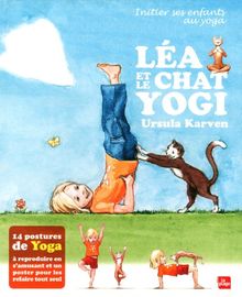 Léa et le chat yogi : initier ses enfants au yoga