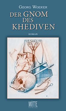 Der Gnom des Khediven: Historischer Roman