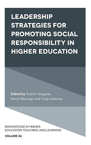 Leadership Strategies for Promoting Social Responsibility in Higher Education (Innovations in Higher Education Teaching and Learning, 24, Band 24)
