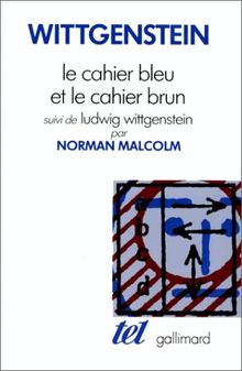 Le Cahier bleu et le cahier brun : études préliminaires aux Investigations philosophiques. Ludwig Wittgenstein