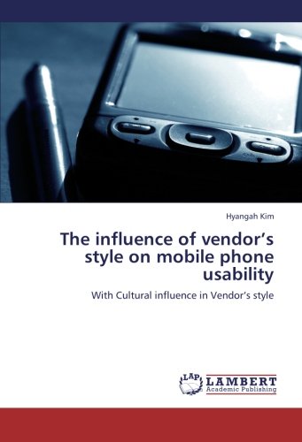 The influence of vendor’s style on mobile phone usability: With Cultural influence in Vendor’s style