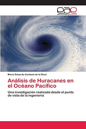 Análisis de Huracanes en el Océano Pacífico: Una investigación realizada desde el punto de vista de la ingeniería