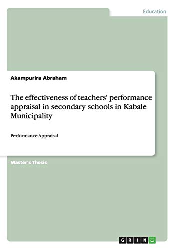 The effectiveness of teachers' performance appraisal in secondary schools in Kabale Municipality: Performance Appraisal
