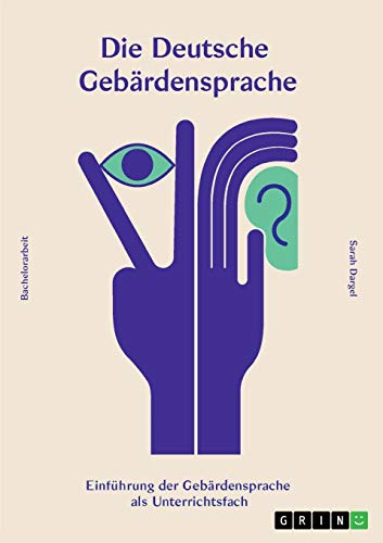Die deutsche Gebärdensprache: Einführung der Gebärdensprache als Unterrichtsfach in Schulen