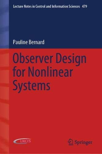 Observer Design for Nonlinear Systems (Lecture Notes in Control and Information Sciences, Band 479)