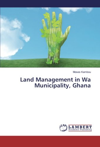 Land Management in Wa Municipality, Ghana