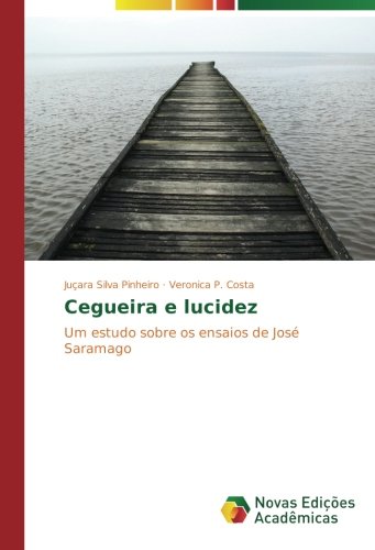 Cegueira e lucidez: Um estudo sobre os ensaios de José Saramago
