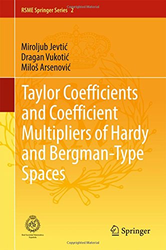 Taylor Coefficients and Coefficient Multipliers of Hardy and Bergman-Type Spaces (RSME Springer Series)