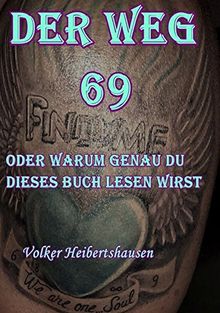 Der Weg 69 oder warum genau du dieses Buch lesen wirst
