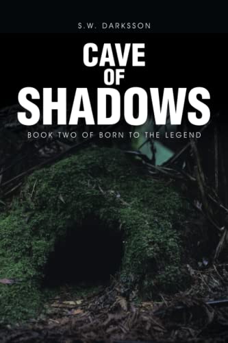 Cave of Shadows: Book two of Born to the Legend