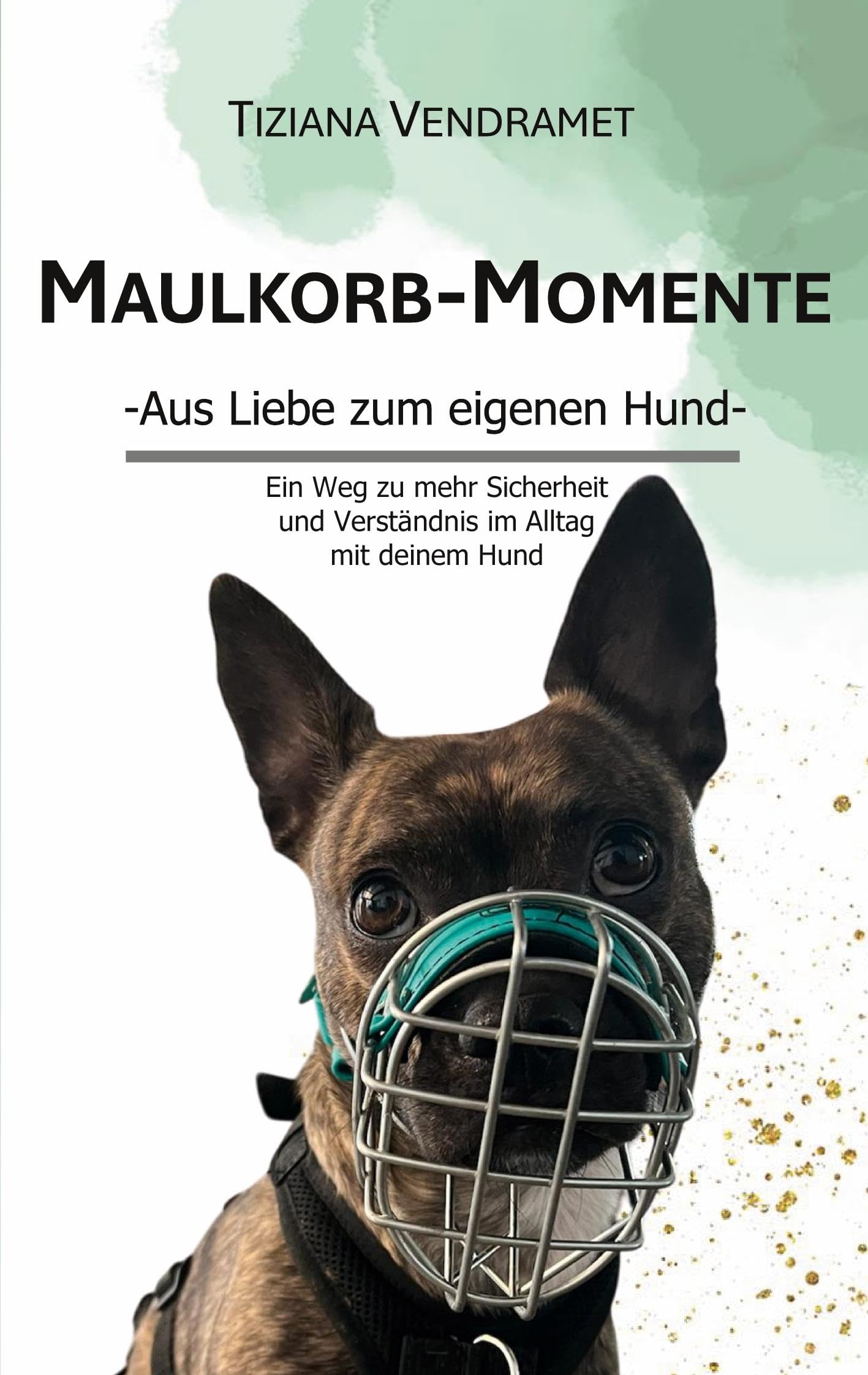 Maulkorb-Momente: Aus Liebe zum eigenen Hund