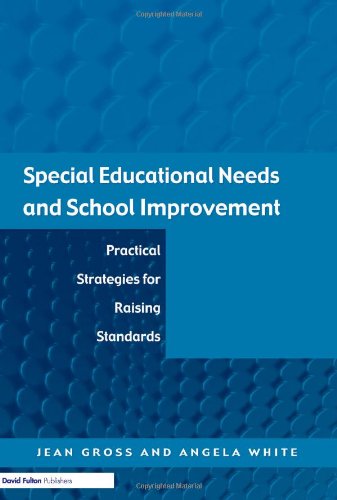 Special Educational Needs and School Improvement: Practical Strategies for Raising Standards