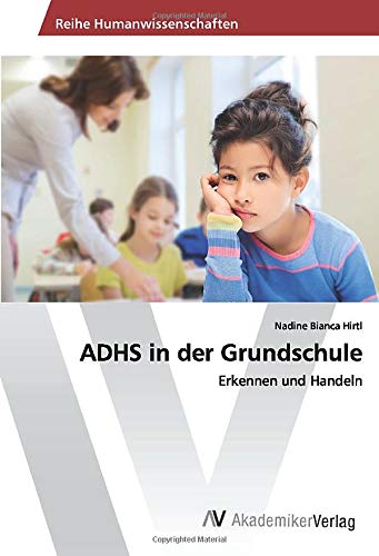 ADHS in der Grundschule: Erkennen und Handeln