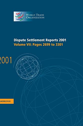 Dispute Settlement Reports 2001: Volume 7, Pages 2699-3301 (World Trade Organization Dispute Settlement Reports)