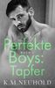 Perfekte Boys: Tapfer (Buch 2)