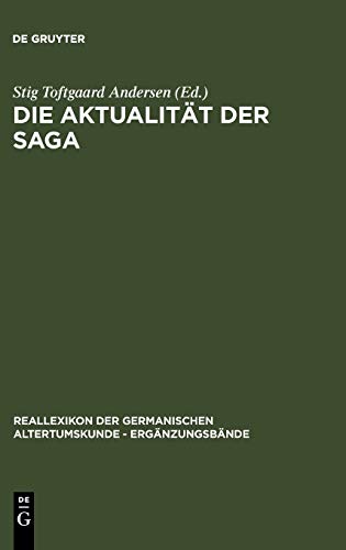 Die Aktualität der Saga: Festschrift für Hans Schottmann (Ergänzungsbände zum Reallexikon der Germanischen Altertumskunde, 21)