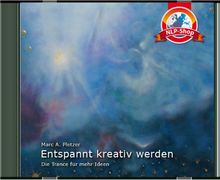 Entspannt kreativ werden: Die Trance für mehr Ideen