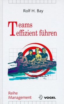 Teams effizient führen: Teamarbeit - Teamentwicklung - TQM im Team